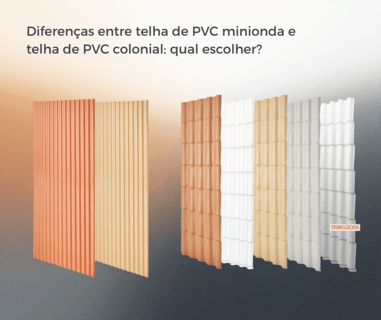 Diferenças entre telha de PVC minionda e telha de PVC colonial: qual escolher?